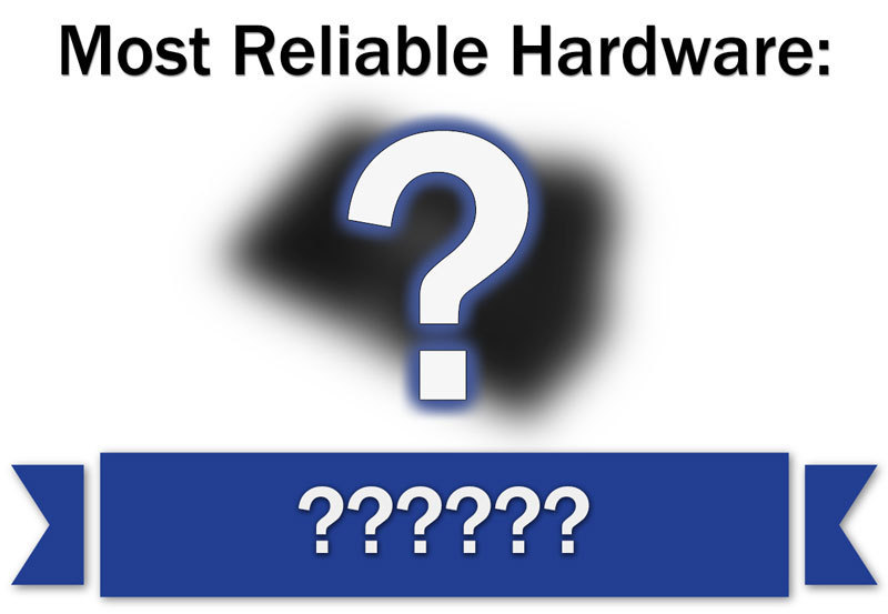 What will be the most reliable hardware we carry at Puget Systems?